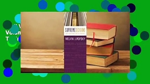 Full Version Supreme Decisions, Combined Volume: Great Constitutional Cases and Their Impact