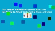 Full version  Embedded Systems: Real-Time Interfacing to Arm(r) Cortex(tm)-M Microcontrollers
