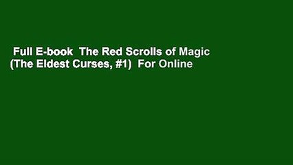 Full E-book  The Red Scrolls of Magic (The Eldest Curses, #1)  For Online