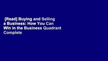 [Read] Buying and Selling a Business: How You Can Win in the Business Quadrant Complete