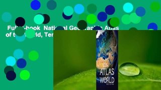 Full E-book  National Geographic Atlas of the World, Tenth Edition  Review