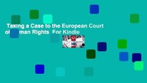 Taking a Case to the European Court of Human Rights  For Kindle