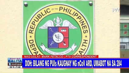 DOH: Bilang ng PUIs kaugnay ng nCoV ARD, umabot na sa 284