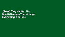 [Read] Tiny Habits: The Small Changes That Change Everything  For Free