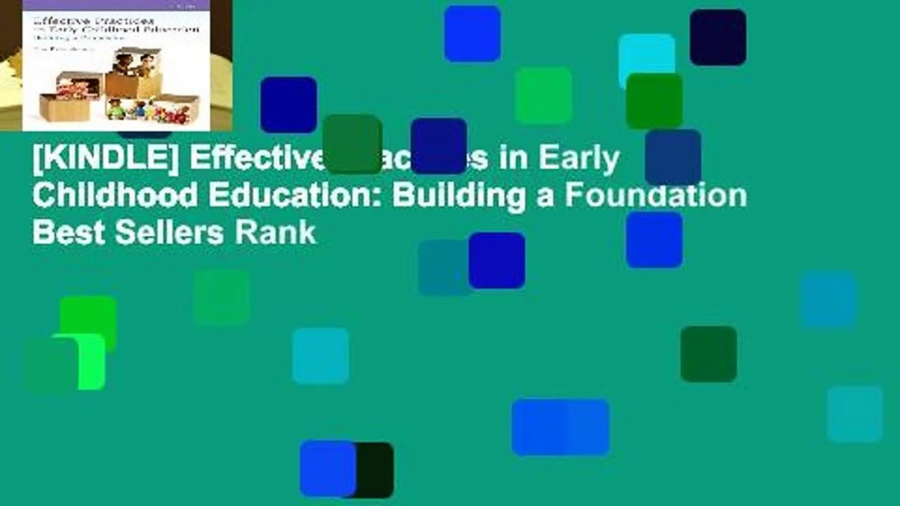 [KINDLE] Effective Practices in Early Childhood Education: Building a Foundation Best Sellers Rank