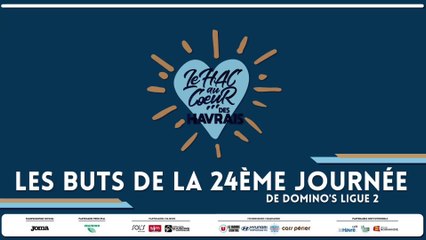 Les buts de la 24ème journée de Domino's Ligue 2