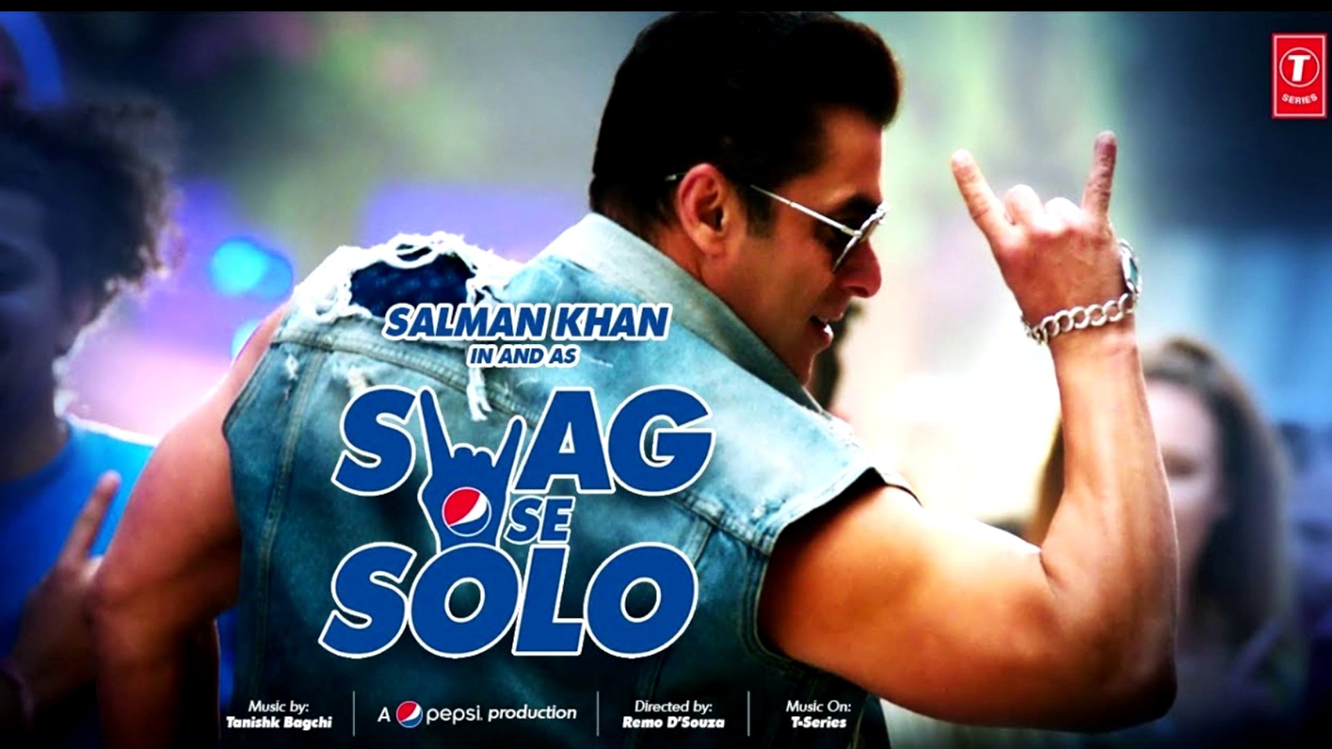 Swag Se Solo Salman Khan Song ¦ Swag Se Solo Song ¦ Sachet Tandon ¦ Tanishk Bagchi ¦ Remo D'Sou