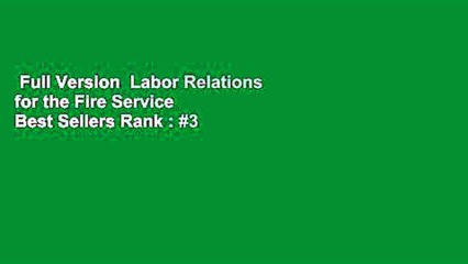 Full Version  Labor Relations for the Fire Service  Best Sellers Rank : #3