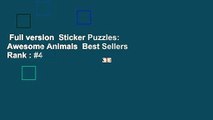 Full version  Sticker Puzzles: Awesome Animals  Best Sellers Rank : #4