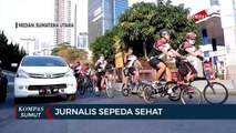 Jurnalis Medan mengkampanyekan pola hidup sehat dengan bersepeda