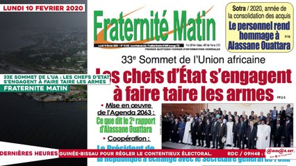 Le Titrologue du 10 Février 2020 : 33e sommet de l’UA - Les chefs d’Etat s’engagent à faire taire les armes