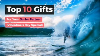 Top 10 Gifts For Your Surfer Partner (Valentine's Day Special)