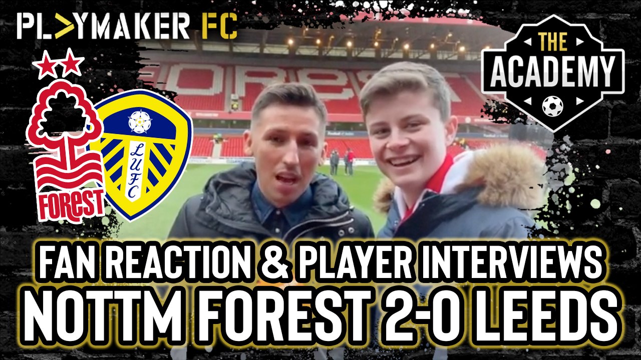 The Academy | Nottingham Forest 2-0 Leeds: City Ground rocking as Forest close the gap