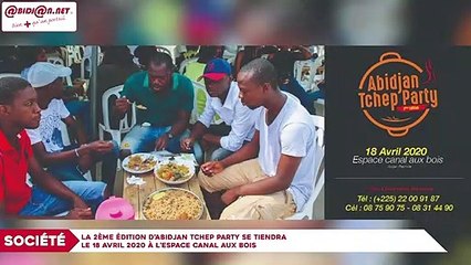 La 2ème édition d’Abidjan Tchep Party se tiendra  le 18 avril 2020 à l’espace Canal aux bois