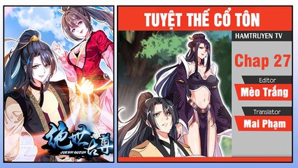 Tuyệt Thế Cổ Tôn Chap 27