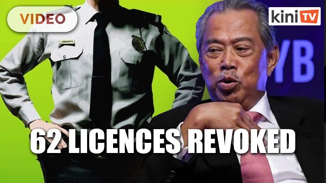 Muhyiddin reminds private security firms to buck up, 62 licences revoked