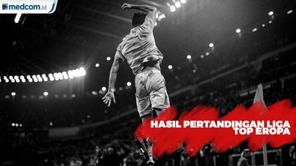 Hasil Pertandingan Liga Top Eropa