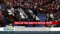 ABD'nin sözde Ermeni soykırımı kararına TBMM'den ortak tepki