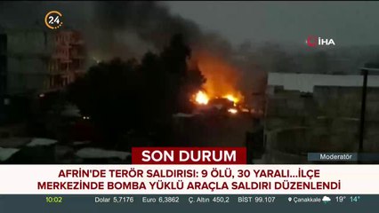Afrin'de ilçe merkezinde bomba yüklü araçla saldırı