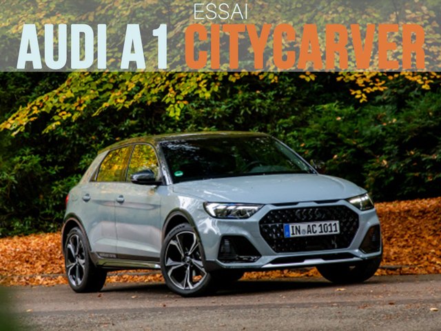 Essai Audi A1 Citycarver 30 TFSi 116 Design 2019