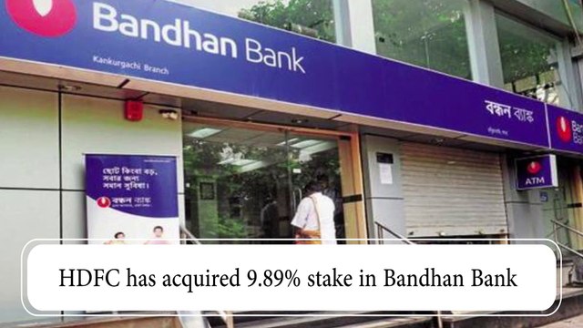 HDFC acquires 9.89% stake in Bandhan Bank