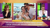 Tolgahan Sayışman ve Almeda Abazi'nin bebeği ameliyata alındı