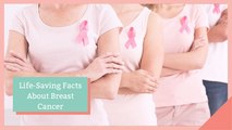 Life-Saving Facts About Breast Cancer