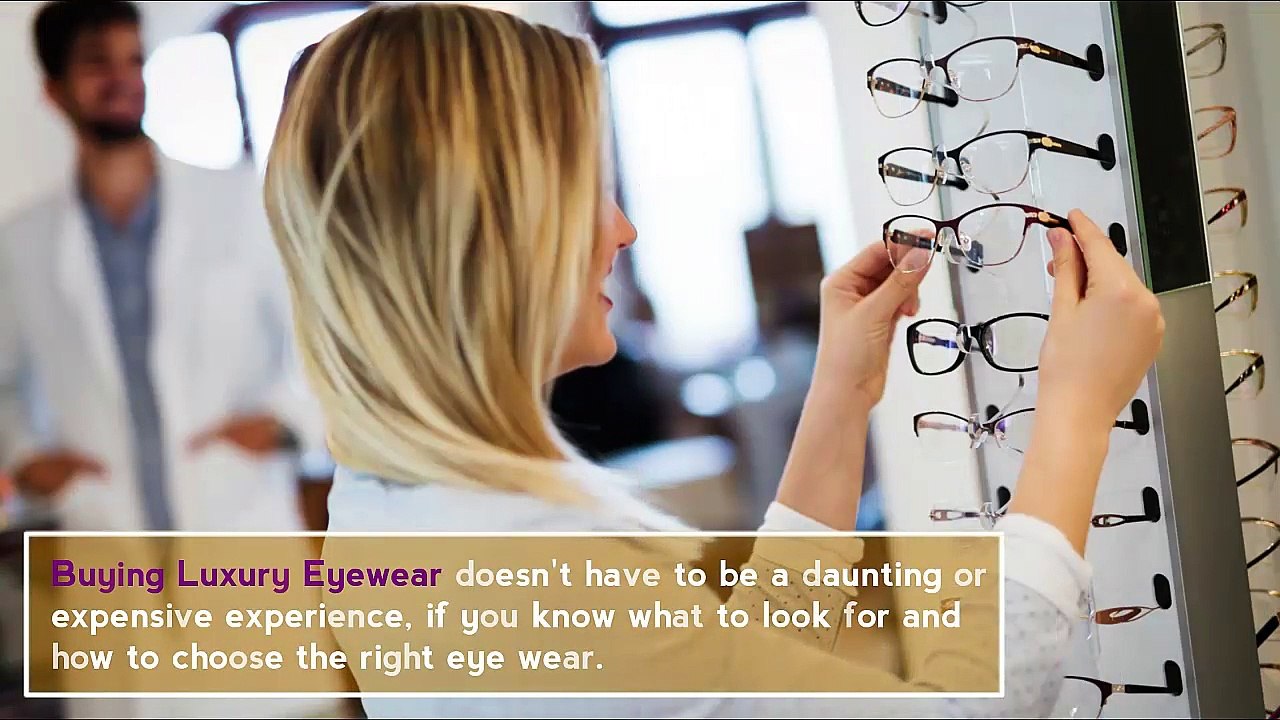 Tips When You Buy Luxury Eyewear - The Glasses...