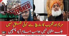 We have no concerns with Maryam Aurangzaib, the March is still alive : Maulana Fazal ur Rehman