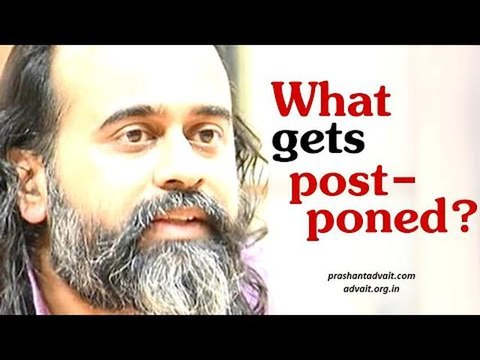 Acharya Prashant, with students: In procrastination, what gets postponed?