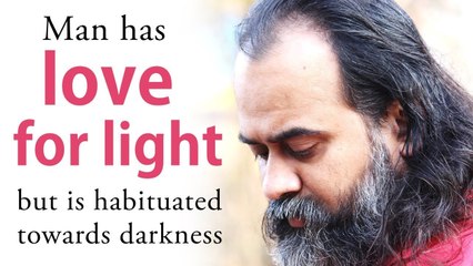 Man has love for light but is habituated towards darkness || Acharya Prashant (2019)