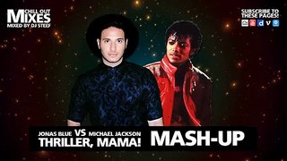 Jonas Blue VS Michael Jackson - Thriller, Mama! (Mash-Up 2019)