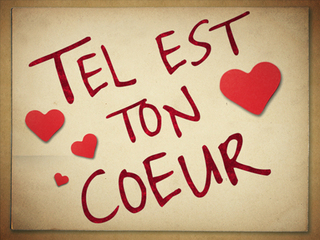 Tel est ton coeur...