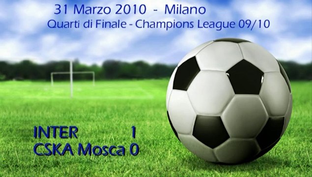 31/3/2010 INTER-CSKA MOSCA 1-0 **CHAMPIONS** (Video Biapri)