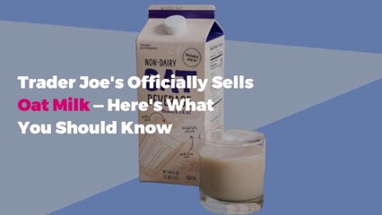 Trader Joe's Officially Sells Oat Milk—Here's What You Should Know