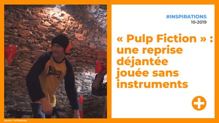« Pulp Fiction » : une reprise déjantée jouée sans instruments