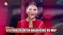 Ece Üner: Atatürkçülükten anladığınız bu mu?