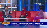 DIALOG - Tarif Naik, Layanan BPJS Kesehatan 