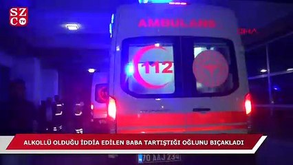 Tartıştığı oğlunu bıçakladı