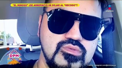 ¿&#039;El Mimoso&#039; se arrepiente de haber dejado al &#039;Recodo&#039;?