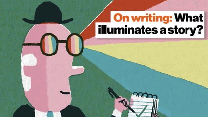 On writing: What illuminates a story?