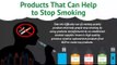 Stop Smoking Products to Breathe Again
