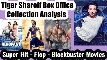 Tiger Shroff Box Office Collection Analysis All Hit, Flop & Blockbuster Movies List