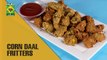 Corn Daal Fritters | Food Diaries | Masala TV Show | Zarnak Sidhwa