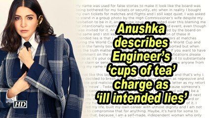 Anushka describes Engineer's 'cups of tea' charge as 'ill intended lies'