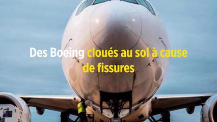 Des Boeing cloués au sol à cause de fissures
