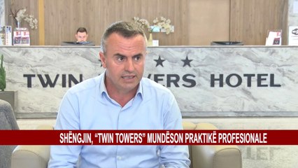 SHËNGJIN, “TWIN TOWERS” MUNDËSON PRAKTIKË PROFESIONALE