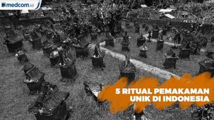 5 Ritual Pemakaman Unik di Indonesia