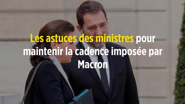 Les astuces des ministres pour maintenir la cadence imposée par Macron