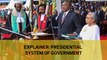EXPLAINER: Presidential system of government